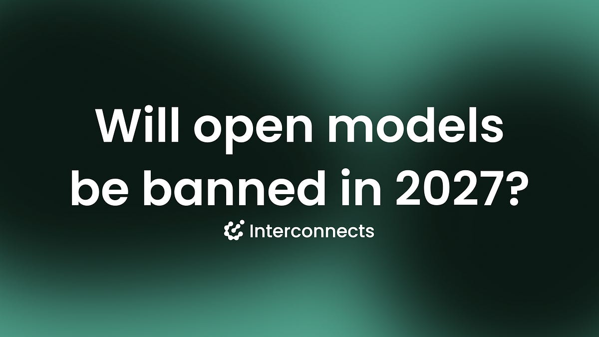 6 months to live for open models - Interconnects AI
